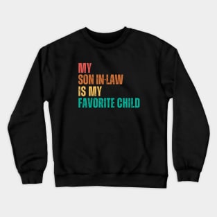 My Son In Law Is My Favorite Child Crewneck Sweatshirt